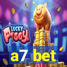 a7 bet